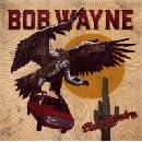 Wayne Bob - Bad Hombre CD