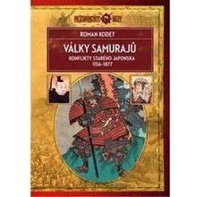 Války samurajů - Konflikty starého Japonska 1156–1877 - Roman Kodet