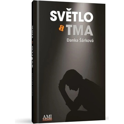 Světlo a tma - Danka Šárková