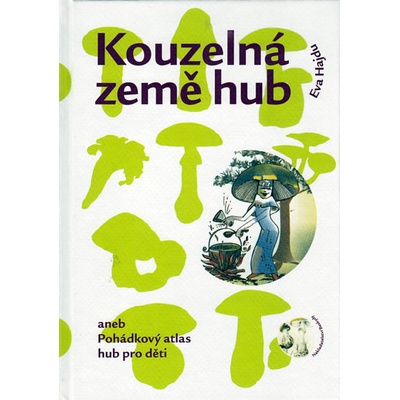 Kouzelná země hub - Eva Hajdu