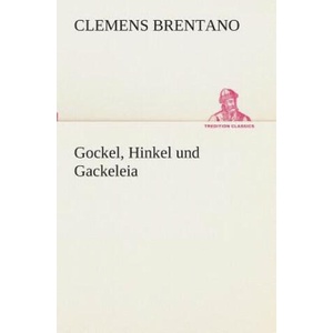 Gockel, Hinkel und Gackeleia | Clemens Brentano (ISBN: 9783849546144)
