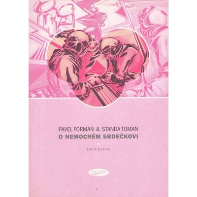 O nemocném srdečkovi - Pavel Forman, Standa Toman