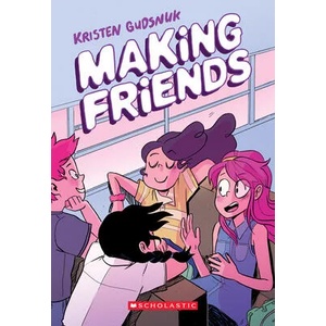 Making Friends (Making Friends #1) | KRISTEN GUDSNUK (ISBN: 9781338139211)