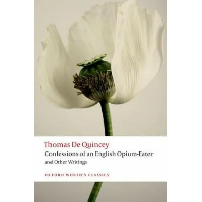 Confessions of an English Opium-Eater and Other Writings | Thomas de Quincey