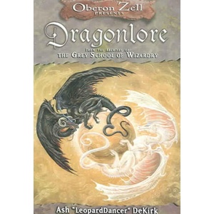 Oberon Zell Presents Dragonlore: From the Archives of the Grey School of Wizardry | Ash "Leoparddancer" Dekirk, Oberon Zell-Ravenheart (ISBN: 9781564148681)