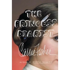 Princess Diarist | Carrie Fisher (ISBN: 9780399173592)