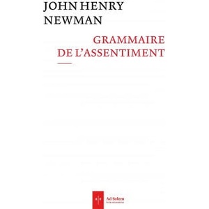 Grammaire de l'assentiment | John Henry Newman (2017)