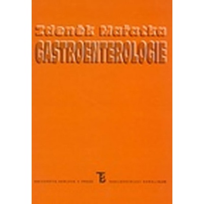 Gastroenterologie - Zdeněk Mařatka :kolektív autorov