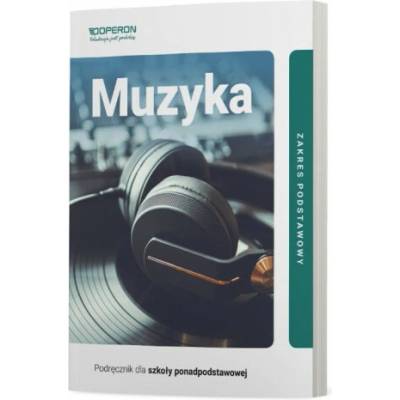 MUZYKA PODRĘCZNIK LICEUM I TECHNIKUM ZAKRES PODSTAWOWY