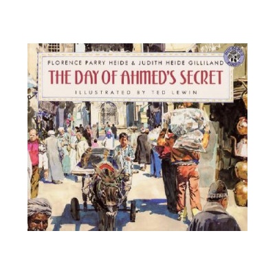 The Day of Ahmed's Secret | Florence Parry Heide, Judith Heide Gilliland, Ted Lewis