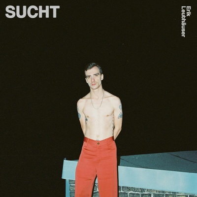Erik Leuthäuser - Sucht (Limited Edition) LP