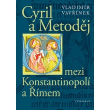 Cyril a Metoděj mezi Konstantinopolí a Římem
