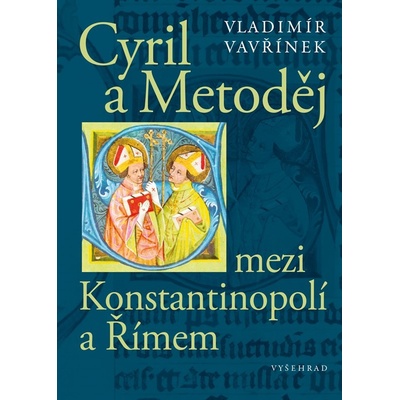 Cyril a Metoděj mezi Konstantinopolí a Římem