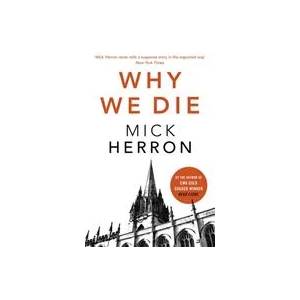 Why We Die | Mick Herron (ISBN: 9781473647022)