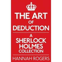 The Art of Deduction - H. Rogers A Sherlock Holmes