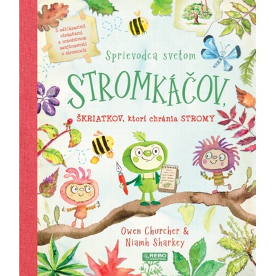 Sprievodca svetom stromkáčov škriatkov ktorí chránia stromy | Niamh Sharkey Owen Churcher