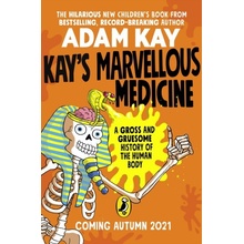 Kay's Marvellous Medicine - Adam Kay