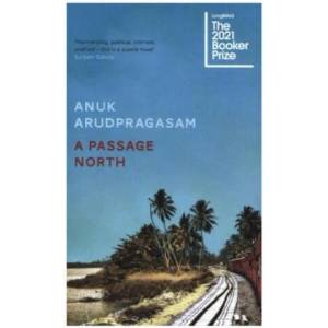 Passage North | Anuk Arudpragasam (ISBN: 9781783786947)