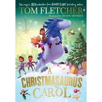 A Christmasaurus Carol: A brand-new festive adventure for 2023 from number-one-bestselling author Tom Fletcher