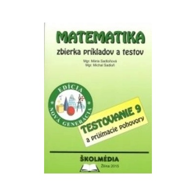 Matematika - zbierka príkladov a testov edícia 2015 - Sadloňová, M.; Sadloň, M.