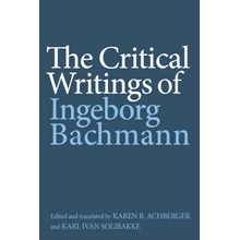 The Critical Writings of Ingeborg Bachmann