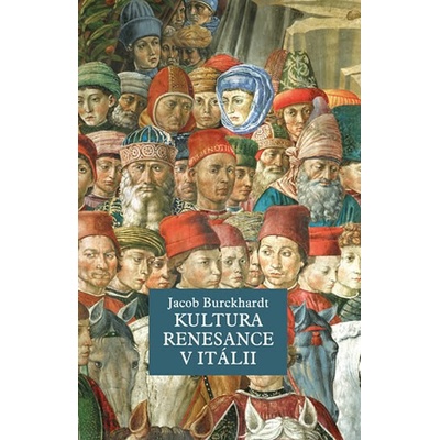 Kultura renesance v Itálii - Jacob Burckhardt