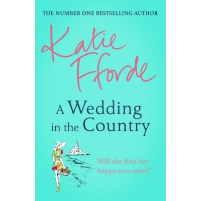 A Wedding in the Country - Katie Fforde