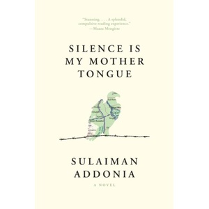 Silence Is My Mother Tongue | Addonia, Sulaiman (ISBN: 9781644450338)