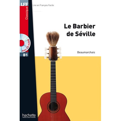 LFF B1: Le Barbier de Séville + CD Audio MP3 - Caron Pierre-Augustin de Beaumarchais