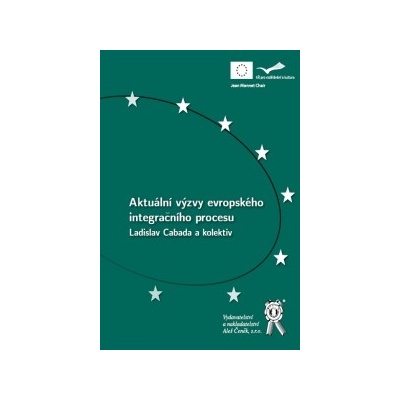 AKTUÁLNÍ VÝZVY EVROPSKÉHO INTEGRAČNÍHO PROCESU