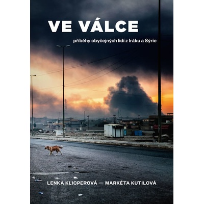 Ve válce - Příběhy obyčejných lidí z Iráku a Sýrie