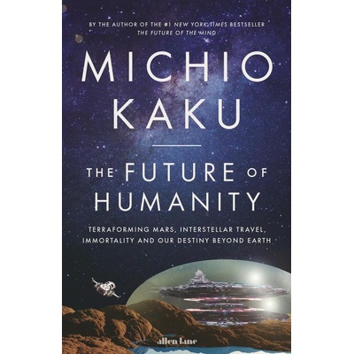 The Future of Humanity - Michio Kaku