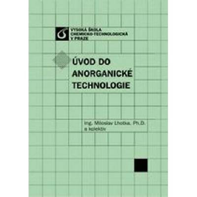 Úvod do anorganické technologie Miloslav Lhotka