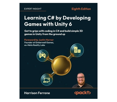 Learning C# by Developing Games with Unity 6 - Eighth Edition