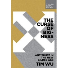 The Curse of Bigness: Antitrust in the New Gilded Age Wu TimPaperback