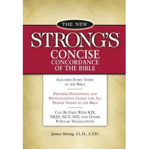 New Strong's Concise Concordance of the Bible | James Strong (ISBN: 9781418501488)