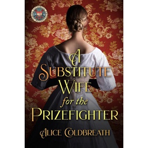 A Substitute Wife for the Prizefighter | Alice Coldbreath (ISBN: 9781916736047)