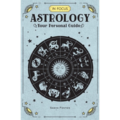 In Focus Astrology - Your Personal Guide Fenton Sasha Pevná vazba