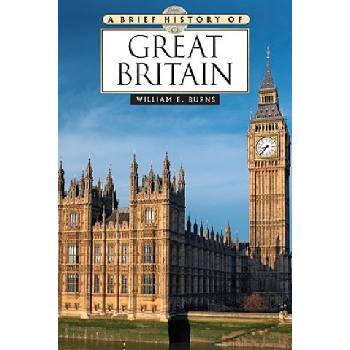 BRIEF HISTORY OF GREAT BRITAIN | William E. Burns