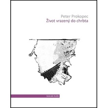 Život vrazený do chrbta - Peter Prokopec, Ján Kurinec ilustrácie