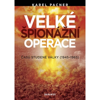 Velké špionážní operace časů studené války