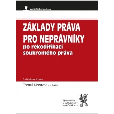 Základy práva pro neprávníky po rekodifikaci soukromého práva