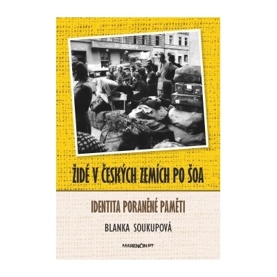 Židé v Českých zemích po šoa Blanka Soukupová CZ