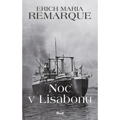 Noc v Lisabonu - Maria Remarque Erich