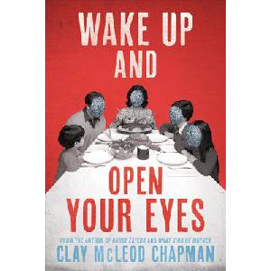 Wake Up and Open Your Eyes | Chapman, Clay (ISBN: 9781683693956)