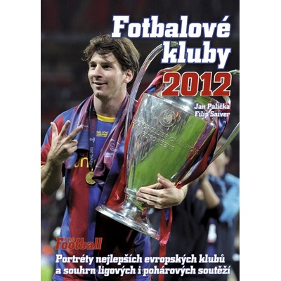 Fotbalové kluby - Knížka na rok 2012 - Jan Paličk, Filip Saiver