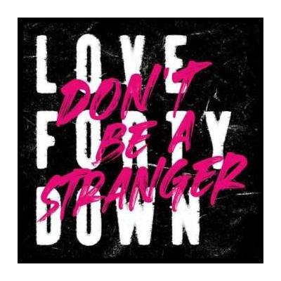 Love Forty Down - DonÆt Be A Stranger LP