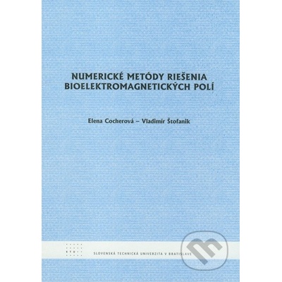 Numerické metódy riešenia bioelektromagnetických polí - Elena Cocherová, Vladimír Štofanik