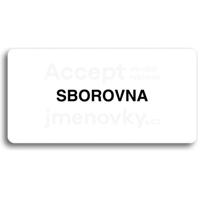 ACCEPT Piktogram SBOROVNA - bílá tabulka - černý tisk bez rámečku