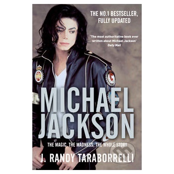 Michael Jackson: The Magic and the Madness - Randy J. Taraborrelli